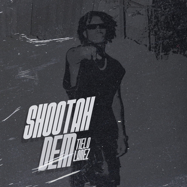 TIELO LANEZ - SHOOTAH DEM (DANCEHALL MP3 DOWNLOAD)
