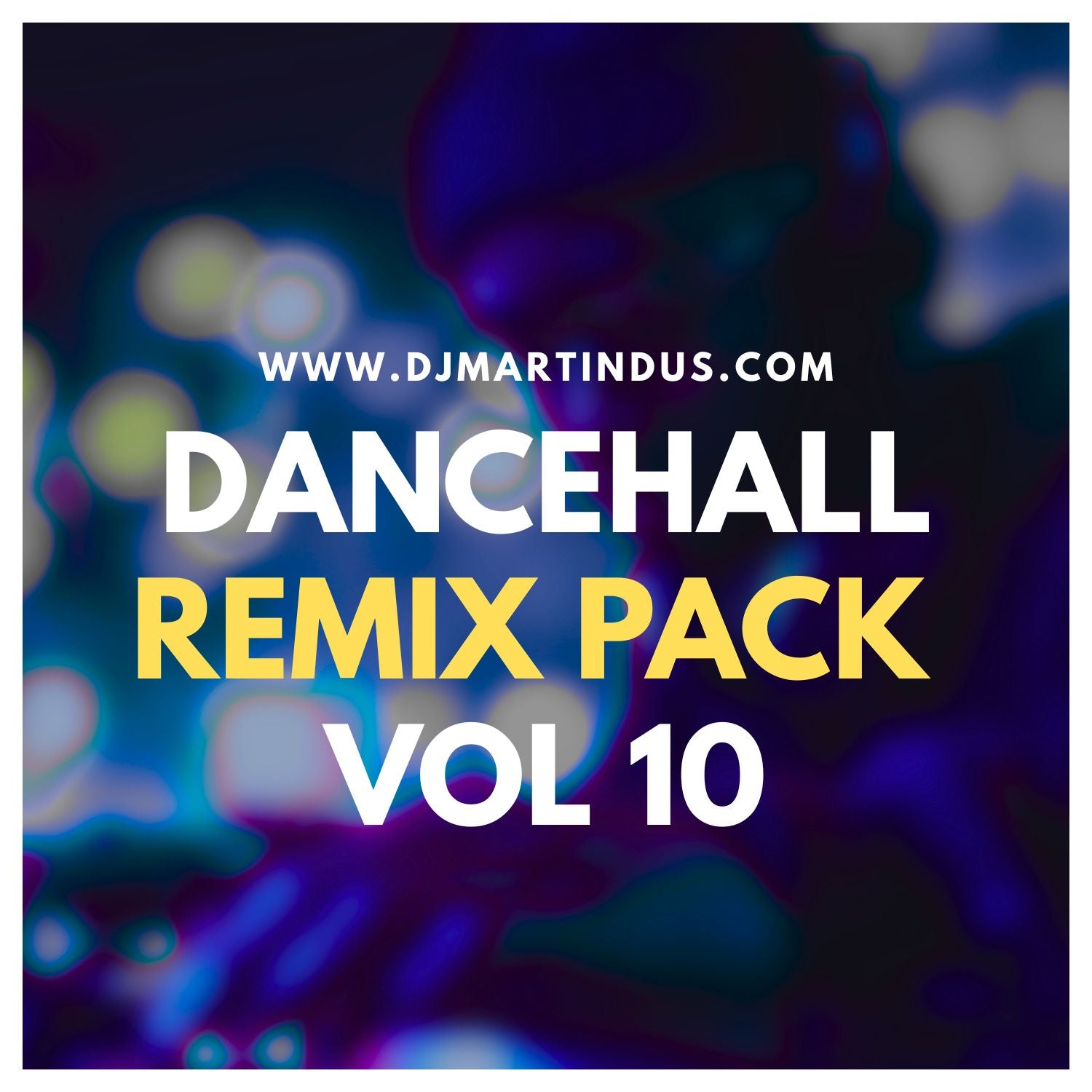 DANCEHALL REMIX VOL 10 - DJ MUSIC PACKS